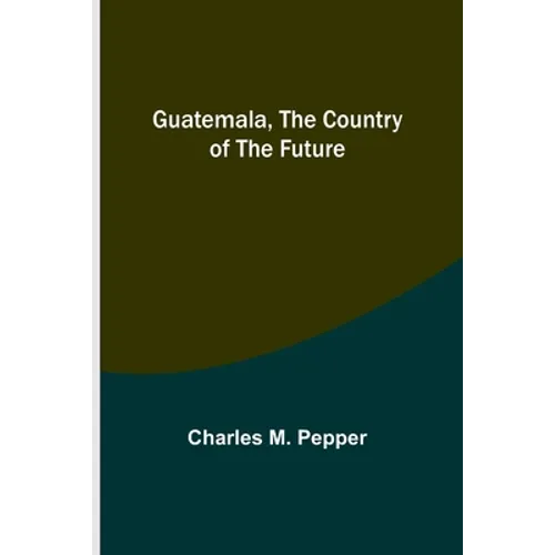 Guatemala, the country of the future - Paperback