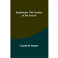 Guatemala, the country of the future - Paperback