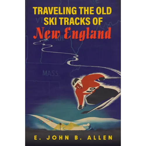Traveling the Old Ski Tracks of New England - Paperback