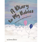 A Diary to My Babies: Journeying Through Pregnancy Loss - Paperback