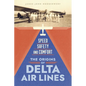 Speed, Safety, and Comfort: The Origins of Delta Air Lines - Hardcover