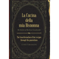 La Cucina Della Mia Bisnonna: The Transformation of Her Recipes Through the Generations - Hardcover