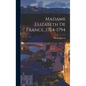 Madame Elizabeth de France, 1764-1794 - Hardcover