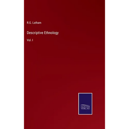 Descriptive Ethnology: Vol. I - Hardcover