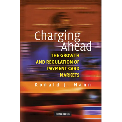 Charging Ahead: The Growth and Regulation of Payment Card Markets Around the World - Paperback