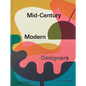 Mid-Century Modern Designers - Hardcover