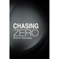 Chasing Zero - Hardcover