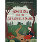 Angelina and the Stranger's Name - Hardcover