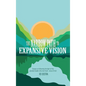 The Narrow Path to Expansive Vision: Essays on Following the Light of the Greatest Leader Who Ever Lived-Jesus Christ - Hardcover