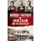 Murder & Mayhem in Coeur d'Alene and the Silver Valley - Hardcover