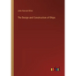 The Design and Construction of Ships - Paperback