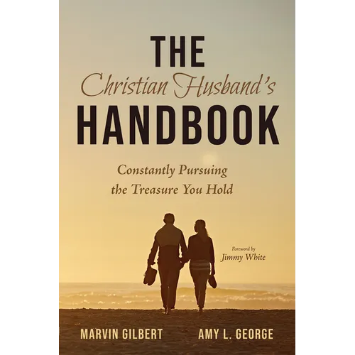 The Christian Husband's Handbook: Constantly Pursuing the Treasure You Hold - Paperback
