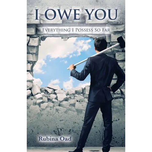 I Owe You: Everything I Possess so Far - Paperback