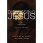 Dismissing Jesus: How We Evade the Way of the Cross - Hardcover