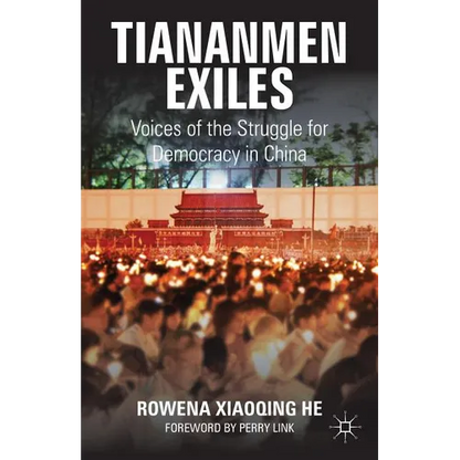 Tiananmen Exiles: Voices of the Struggle for Democracy in China - Paperback