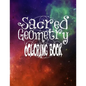 Sacred Geometry Coloring Book: The Famous Sacred Geometry Coloring Book You Now Want! - Paperback
