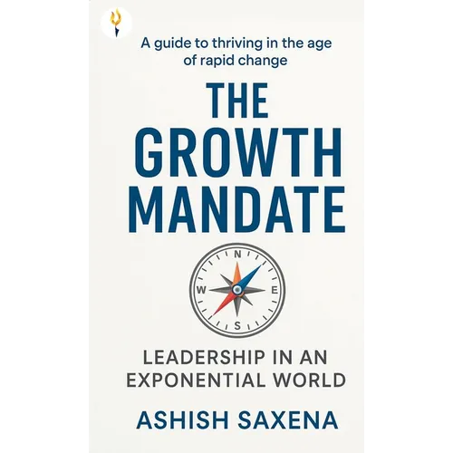 The Growth Mandate: Leadership in an Exponential World - Hardcover