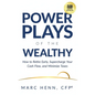 Power Plays of the Wealthy: How to Retire Early, Supercharge Your Cash Flow, and Minimize Taxes - Paperback
