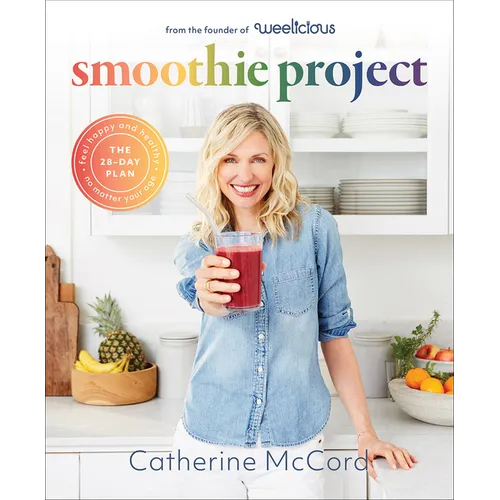 Smoothie Project: The 28-Day Plan to Feel Happy and Healthy No Matter Your Age - Hardcover