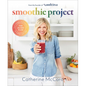 Smoothie Project: The 28-Day Plan to Feel Happy and Healthy No Matter Your Age - Hardcover
