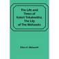 The Life and Times of Kateri Tekakwitha, the Lily of the Mohawks - Paperback