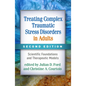 Treating Complex Traumatic Stress Disorders in Adults: Scientific Foundations and Therapeutic Models - Hardcover