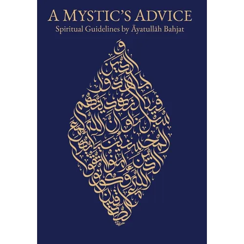A Mystic's Advice: Spiritual Guidelines by Ayatullah Bahjat - Hardcover