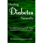 Healing Diabetes Naturally: Clinically Tested Ayurvedic Herbs, Formulations, Foods & Remedies - Paperback