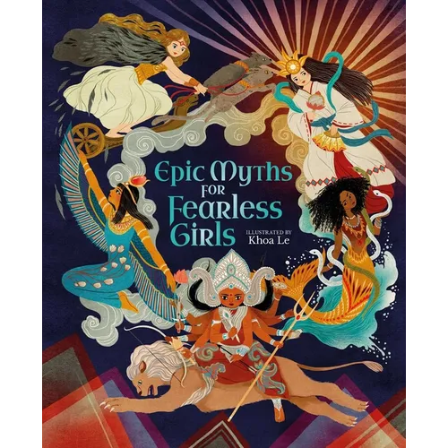 Epic Myths for Fearless Girls - Hardcover