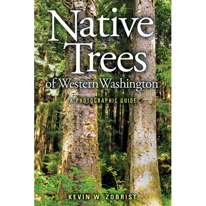 Native Trees of Western Washington: A Photographic Guide - Paperback