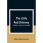 The Little Red Chimney: Being the Love Story of a Candy Man - Paperback