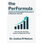 The PerFormula: Achieving Sustainable Performance in Business and Life - Paperback