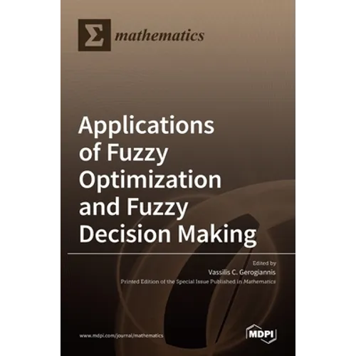 Applications of Fuzzy Optimization and Fuzzy Decision Making - Hardcover