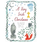 A Very Irish Christmas: The Greatest Irish Holiday Stories of All Time - Hardcover