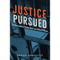 Justice Pursued: The Exoneration of Nathan Myers and Clifford Williams - Hardcover