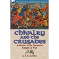 Chivalry and the Crusades: A History of the European Knights at War - Paperback