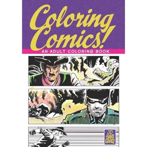 Coloring Comics!: An Adult Coloring Book - Paperback
