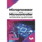 Microprocessor and Microcontroller Interview Questions: A complete question bank with real-time examples (English Edition) - Paperback