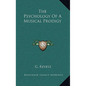 The Psychology of a Musical Prodigy - Hardcover