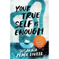 Your True Self Is Enough: Lessons Learned on My Journey Parenting a Child with Autism - Paperback