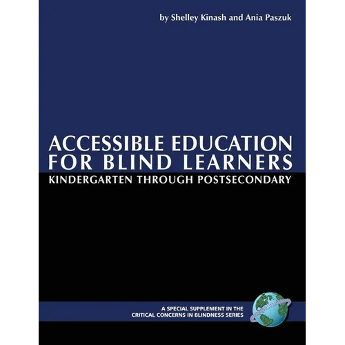 Accessible Education for Blind Learners Kindergarten Through Postsecondary: Supplement Workbook - Paperback