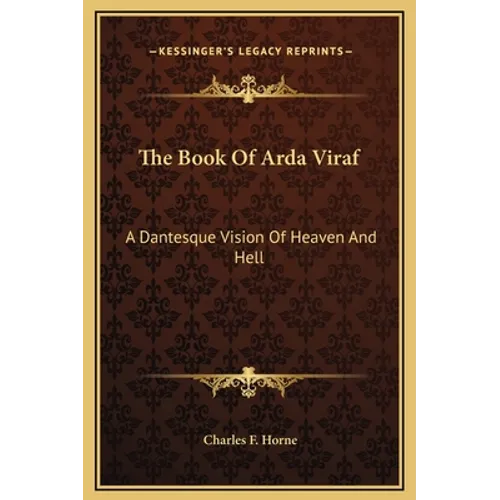 The Book Of Arda Viraf: A Dantesque Vision Of Heaven And Hell - Hardcover
