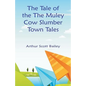 The Tale of the The Muley Cow Slumber-Town Tales - Paperback