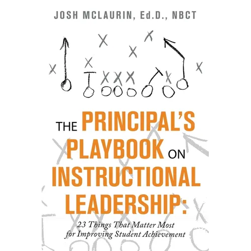 The Principal's Playbook on Instructional Leadership: 23 Things That Matter Most for Improving Student Achievement - Paperback
