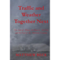 Traffic and Weather Together Next: The Love of Money, the Root of All Evil, and the End of the American Economy - Paperback