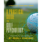 A Practical Guide to Golf Psychology - Paperback