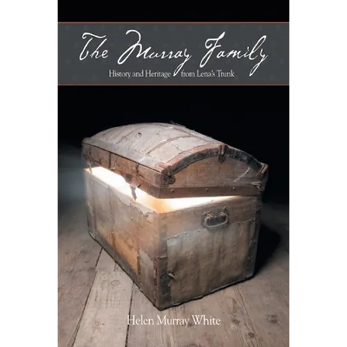 The Murray Family. History and Heritage from Lena's Trunk - Paperback