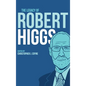 The Legacy of Robert Higgs - Hardcover