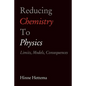 Reducing Chemistry to Physics: Limits, Models, Consequences - Paperback