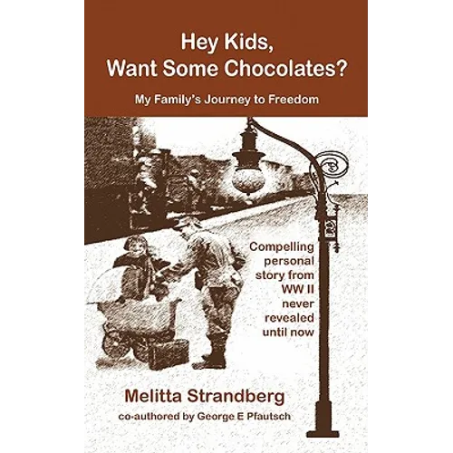 Hey Kids, Want Some Chocolates?: My Family's Journey to Freedom - Paperback